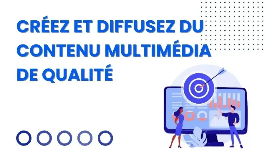 Créez et Diffusez du Contenu Multimédia de Qualité