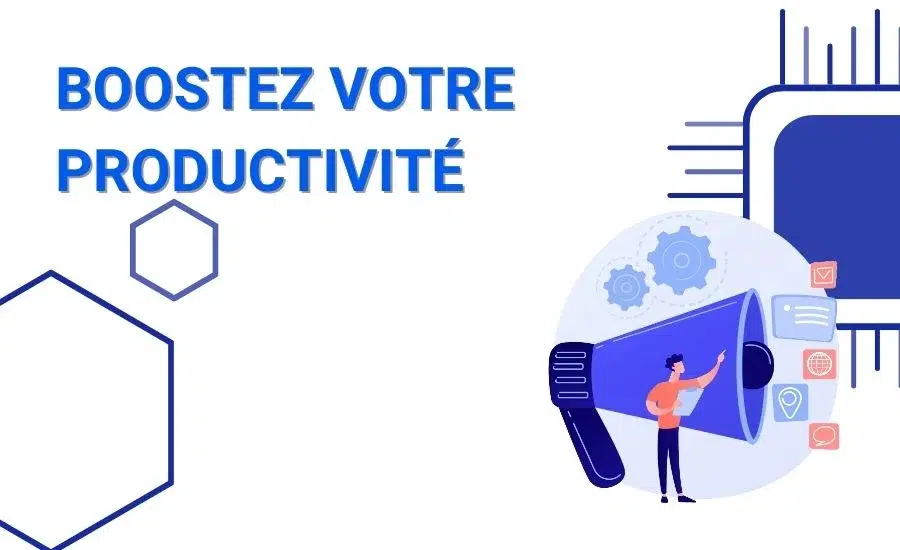 Boostez Votre Productivité